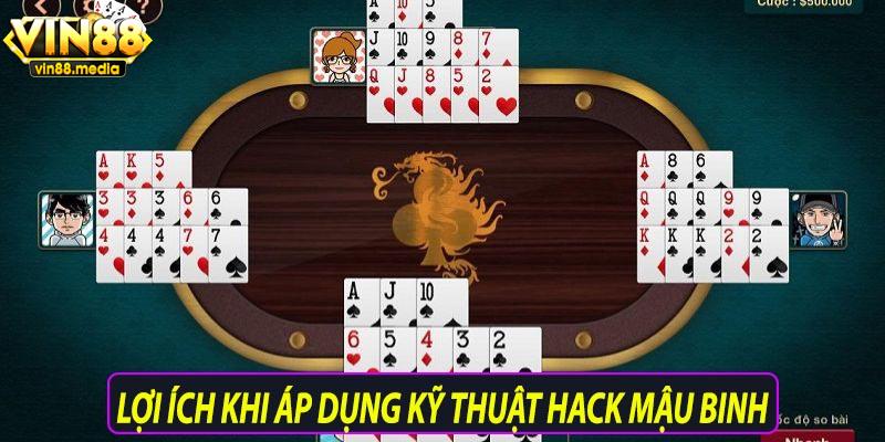 Lợi ích khi áp dụng kỹ thuật hack mậu binh